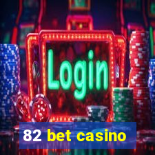 82 bet casino